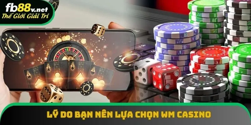 Lý do bạn nên lựa chọn sảnh Casino WM Lý do bạn nên lựa chọn sảnh Casino WM