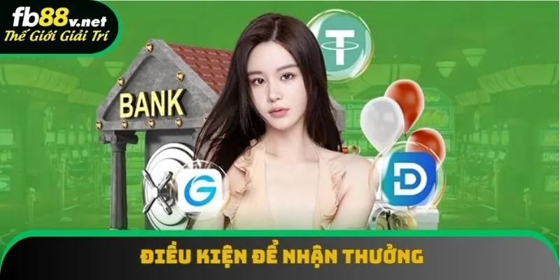 Những điều kiện cơ bản người chơi chú ý khi nhận thưởng Những điều kiện cơ bản người chơi chú ý khi nhận thưởng