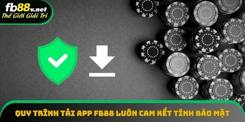 Quy trình tải app FB88 luôn cam kết tính bảo mật Quy trình tải app FB88 luôn cam kết tính bảo mật