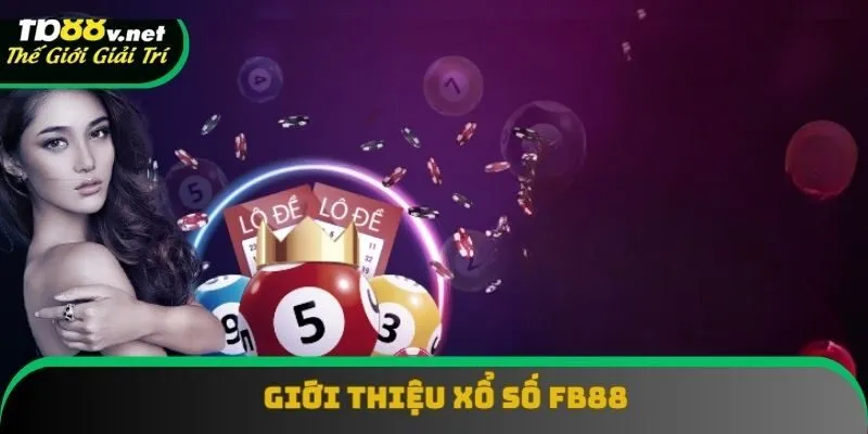 Sơ lược xổ số FB88